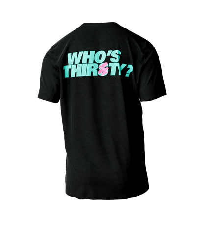 30TH ANNIVERSARY "Who's Thirsty" T-SHIRT BLACK